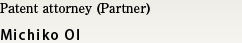 Patent attorney (Partner) Michiko OI